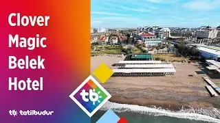 Clover Magic Belek Hotel - TatilBudur