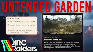 UNTENDED GARDEN EASY SOLO QUEST COMPLETION GUIDE | Arc Raiders