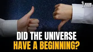 DEBATE: Did the Universe Have a Beginning? Phil Bair vs. Modern Atheism