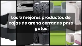 Caja arena gato cerrada: Los 5 mejores productos de cajas de arena cerradas para gatos 🔥