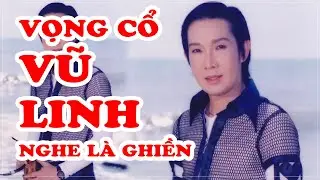 VŨ LINH - Tổng hợp VỌNG CỔ hay nhất (Phần 19) Tài Linh,  Ngọc Huyền,  Phương Hồng Thủy, Thanh Ngân..