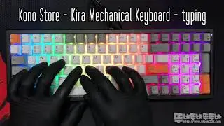 Kono Store   Kira Mechanical Keyboard - typing