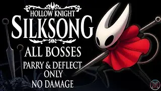 Hollow Knight: Silksong | All Bosses | Parry & Deflect Only | No Damage | 4K