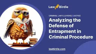 Analyzing the Defense of Entrapment in Criminal Procedure - Essay Example