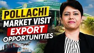 Pollachi Market Visit I Export OpportunitiesI KDSushma