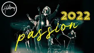 The Passion 2022 - Start A New Year With Hillsong Christian Worship Songs Playlist Hits