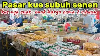 PASAR KUE SUBUH SENEN KUE NYA ENAK-ENAK HARGA NYA CUMA 2 RIBUAN