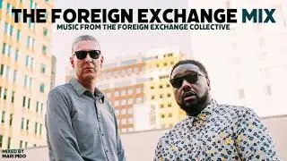 The Foreign Exchange Mix - Music from The Foreign Exchange collective
