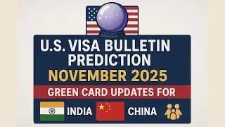 Прогноз бюллетеня виз США за ноябрь 2025 г. Обновления грин-карт для Индии, Китая и семей