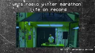 WPTS Radio Winter Marathon: Life on Record | Visual Stream