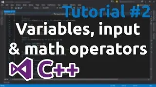 C++ Tutorial 2 - Variables, user input and math operators