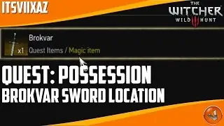 The Witcher 3: Wild Hunt: Possession | Brokvar Sword Location