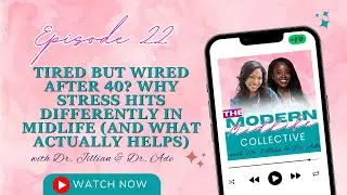 Tired but Wired After 40? Why Stress Hits Differently in Midlife| Episode 22