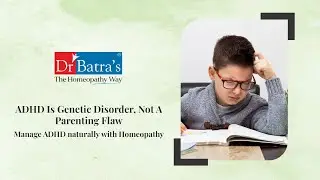 Does Bad Parenting Cause ADHD? Cure ADHD in Children with Dr Batra Homeopathy Treatments