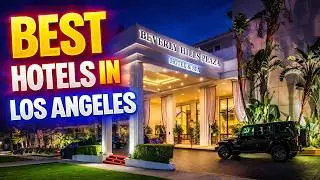 Best Hotels in Los Angeles 2026 | Best Hotels In LA