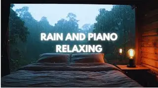 Instantly Create Calm with Rain Sounds and Piano