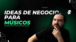 7 Ideas de Negocios para M&uacute;sicos | Invierte SOLO el 5% de tu Tiempo