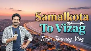 Araku Valley Trip on ₹80 Train Ticket! | Full Guide to Connecting Trains (Samalkot to Vizag Route)