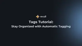 Recall Tags Tutorial: Stay Organized with Automatic Tagging