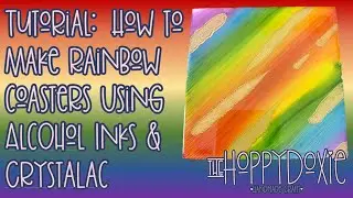 Tutorial: How to Create Rainbow Coasters with Alcohol Ink