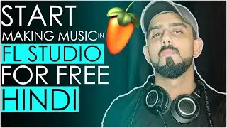 Class #1 FL Studio 20 Download & Basic Tools, Playlist & Browser | Editing | HINDI | DJ HARSH SHARMA