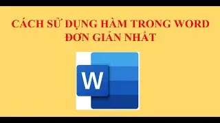 Cách sử dụng hàm trong Word đơn giản nhất.