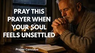 Morning Prayer  To Silence  Anxiety and Fear | God is with you in this moment