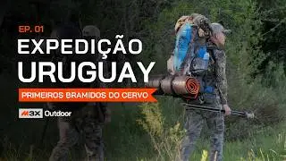 Expedi&ccedil;&atilde;o Uruguay - Acampamento no Cerro e Primeiros Bramidos do Axis - Epis&oacute;dio 01
