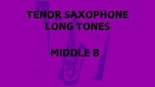 Tenor Saxophone Middle B Long Tone Drone