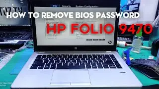 HOW TO REMOVE BIOS PASSWORD ON HP FOLIO 9470M