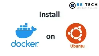 Docker CE Installation | Ubuntu | BS Tech