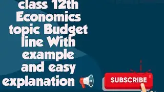 Class 12th Economics topic Budget line with example and easy explanation 🖕