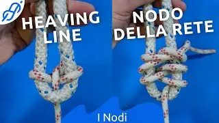 Come unire due cime di diverso diametro con il Nodo HEAVING LINE e il NODO DELLA RETE.