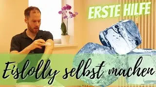 Eislolly selbst herstellen. Eisbehandlung bei akuten Beschwerden (K&auml;ltetherapie/1.Hilfe f&uuml;r Zuhause)