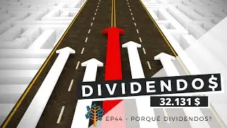 Dividendos - EP44 Porqu&ecirc; Dividendos ?