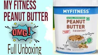 My Fitness| Peanut Butter| Full Unboxing| Price And Quality check| @Beinghonestfitness 