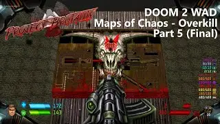 Doom 2 with Project Brutality, Maps Of Chaos Overkill and various MODS - Part 5 (Final)