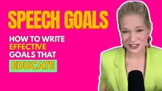 186. How to Write Speech Goals That Actually WORK