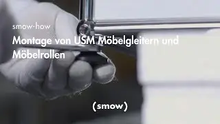 USM Haller I Montage von USM M&ouml;belgleitern und M&ouml;belrollen | smow-How | smow