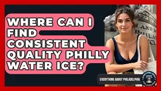 Where Can I Find Consistent Quality Philly Water Ice? - Everything About Philadelphia