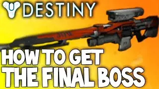 Destiny: The Final Boss - Legendary Sniper Rifle - Review, Setup & How To Get w/ Gameplay!