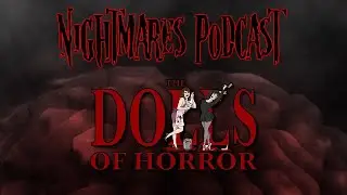 Nightmares Podcast - Summer Flynn & Jamie Verwys of The Dolls of Horror