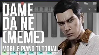 Mobile Piano Tutorial: How to play Dame Da Ne (Meme) by Kiryu