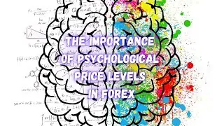 Forex Trading: The Importance of Psychological Price Levels in Forex