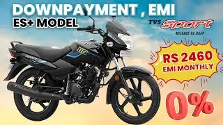 Downpayment & EMI 2025 TVS Sport ES Plus Model | Finance of TVS Sport 110cc ES+ Model Details Loan