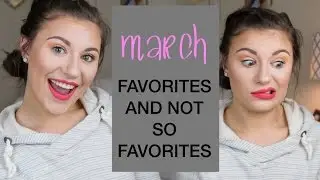 March 2017 Favorite Makeup Products & Disappointments