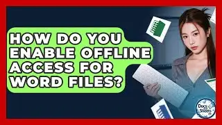 How Do You Enable Offline Access For Word Files? - Docs and Sheets Pro