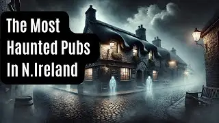 Most Haunted Pubs In Northern Ireland