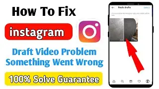 instagram draft video problem something went wrong