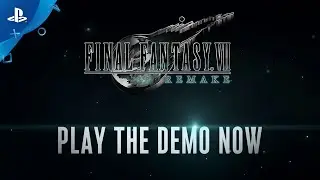 Final Fantasy VII Remake | Demo Out Now! | PS4